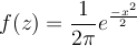 \[ f(z) = \frac{1}{2 \pi} e<sup>{2}</sup> \]